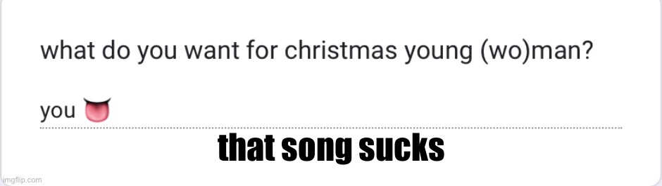 https://forms.gle/PYFCVidZDh76phaD8 | that song sucks | made w/ Imgflip meme maker