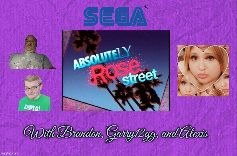 Absolutely Rose Street (Forthcoming TV Show) | With Brandon, Garry12gg, and Alexis | image tagged in generic purple background,sega,disney plus,boyfriend,girlfriend,pretty girl | made w/ Imgflip meme maker