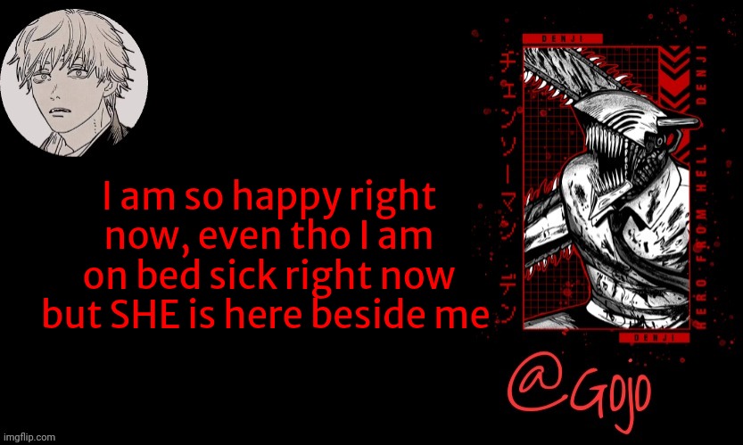 And by she I mean @aqua | I am so happy right now, even tho I am on bed sick right now but SHE is here beside me | image tagged in gojo announcement template v6 | made w/ Imgflip meme maker