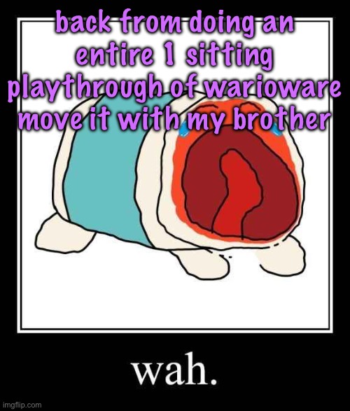 don chan after snake punched him in kfad2 | back from doing an entire 1 sitting playthrough of warioware move it with my brother | image tagged in don chan after snake punched him in kfad2,cinnabox announcement | made w/ Imgflip meme maker