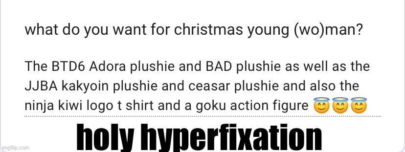https://forms.gle/PYFCVidZDh76phaD8 | holy hyperfixation | made w/ Imgflip meme maker