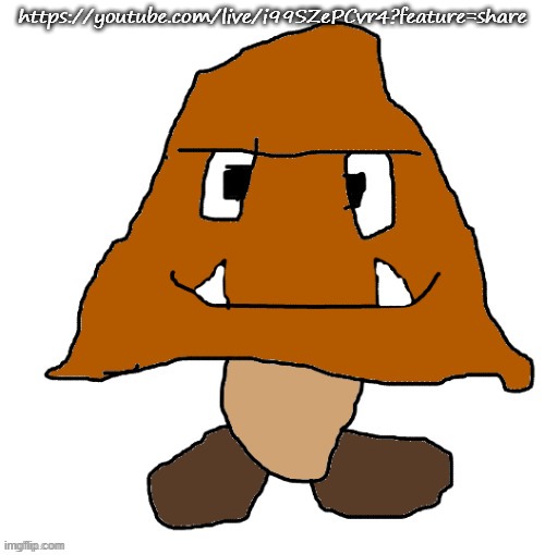 devious ahh goomba | https://youtube.com/live/i99SZePCvr4?feature=share | image tagged in devious ahh goomba | made w/ Imgflip meme maker