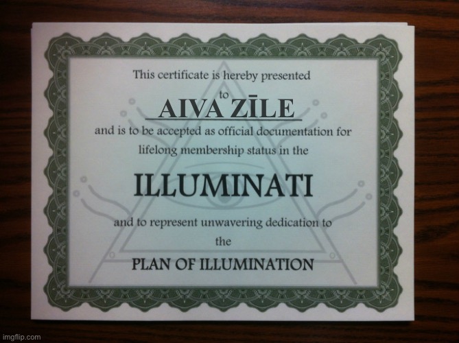 illuminati certificate | AIVA ZĪLE | image tagged in illuminati certificate | made w/ Imgflip meme maker