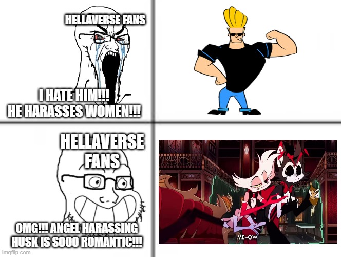 The hypocrisy of the fandom: | HELLAVERSE FANS; I HATE HIM!!! HE HARASSES WOMEN!!! HELLAVERSE FANS; OMG!!! ANGEL HARASSING HUSK IS SOOO ROMANTIC!!! | image tagged in happy unhappy soyjak,hazbin hotel | made w/ Imgflip meme maker