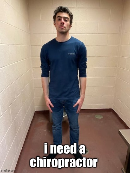 me hitting the hardest pose after pissing my pants | i need a chiropractor | image tagged in me hitting the hardest pose after pissing my pants | made w/ Imgflip meme maker