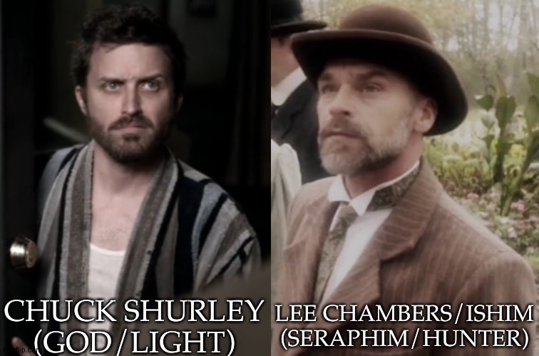 CHUCK SHURLEY
(GOD/LIGHT) LEE CHAMBERS/ISHIM
(SERAPHIM/HUNTER) | made w/ Imgflip meme maker