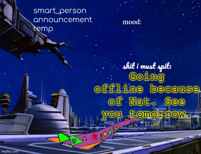 smart_person announcement temp | Going offline because of Nat. See you tomorrow. | image tagged in smart_person announcement temp | made w/ Imgflip meme maker