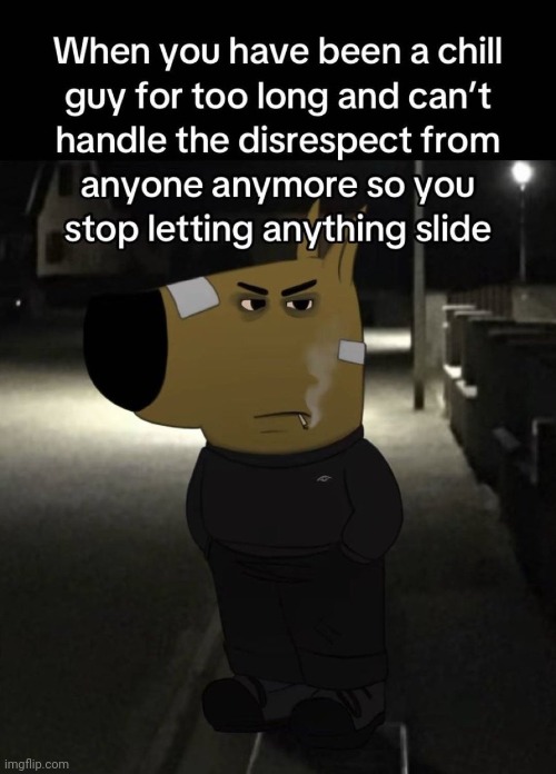 Not a chill guy | image tagged in not a chill guy | made w/ Imgflip meme maker