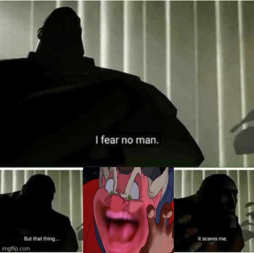 WHAT IS THIS??!! | image tagged in i fear no man | made w/ Imgflip meme maker