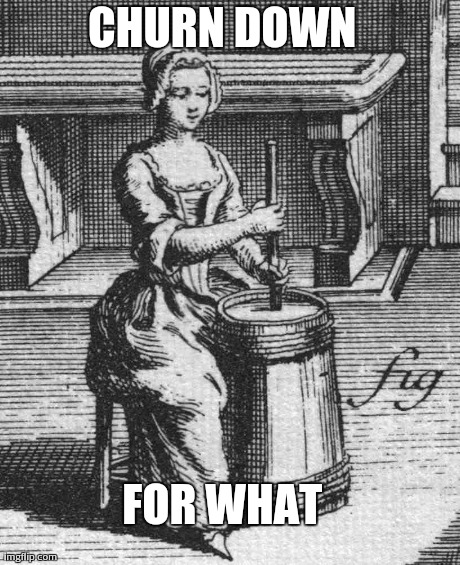 CHURN DOWN FOR WHAT | made w/ Imgflip meme maker