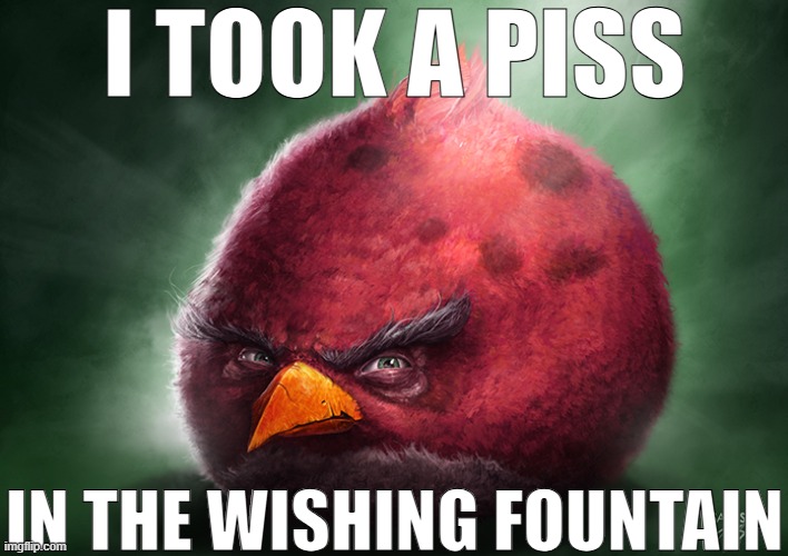 Real Terrence | I TOOK A PISS; IN THE WISHING FOUNTAIN | made w/ Imgflip meme maker