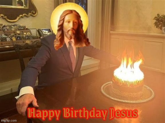 Happy 2024th | Happy Birthday Jesus | image tagged in santa israel,happy b-day jesus,who's you're daddy,curcify a tree for me,my dad didn't give me a pardon,blow hard jesus | made w/ Imgflip meme maker