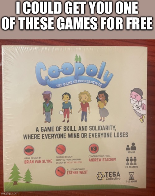 I COULD GET YOU ONE OF THESE GAMES FOR FREE | made w/ Imgflip meme maker