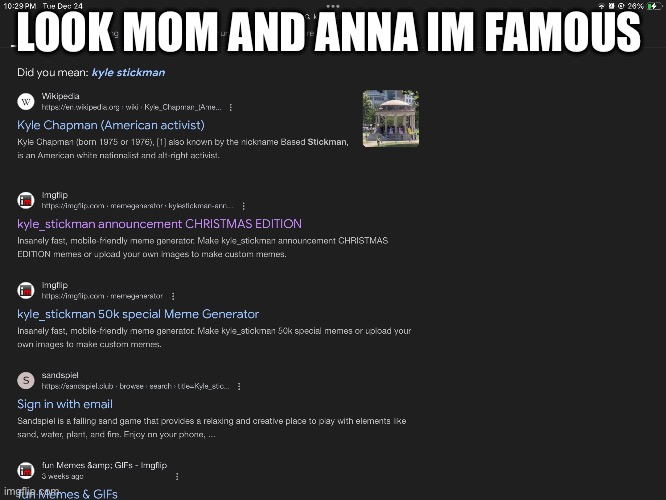 im the second on goodle | LOOK MOM AND ANNA IM FAMOUS | made w/ Imgflip meme maker