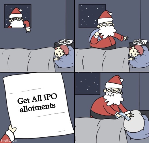 Letter to Murderous Santa | Get All IPO
allotments | image tagged in letter to murderous santa | made w/ Imgflip meme maker