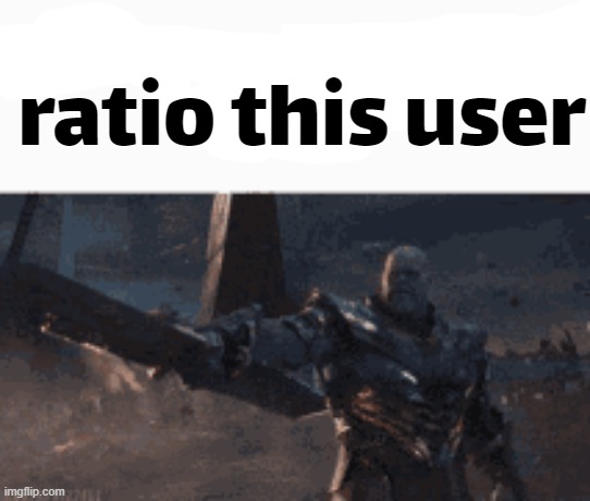 ratio this user | made w/ Imgflip meme maker