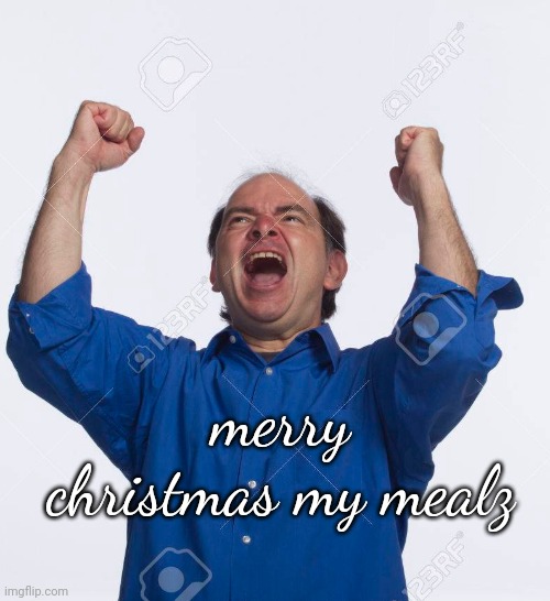 Cannibal cheer | merry christmas my mealz | image tagged in cannibal cheer | made w/ Imgflip meme maker