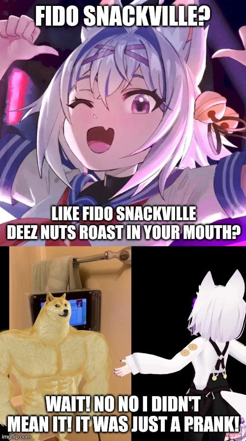 FIDO SNACKVILLE? LIKE FIDO SNACKVILLE DEEZ NUTS ROAST IN YOUR MOUTH? WAIT! NO NO I DIDN'T MEAN IT! IT WAS JUST A PRANK! | image tagged in filian | made w/ Imgflip meme maker