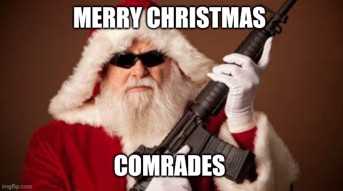 Merry Christmas comrades | MERRY CHRISTMAS; COMRADES | image tagged in war on christmas | made w/ Imgflip meme maker