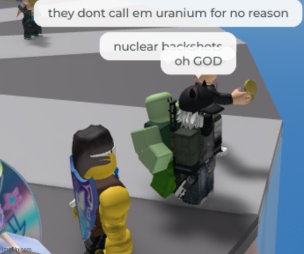 nuclear backshots | image tagged in nuclear backshots | made w/ Imgflip meme maker