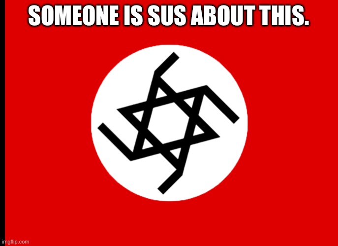 The Flag of the New Israel | SOMEONE IS SUS ABOUT THIS. | image tagged in the flag of the new israel | made w/ Imgflip meme maker