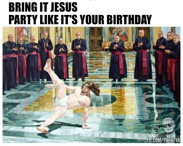 Merry Christmas ya all | BRING IT JESUS
PARTY LIKE IT'S YOUR BIRTHDAY | image tagged in hungary | made w/ Imgflip meme maker