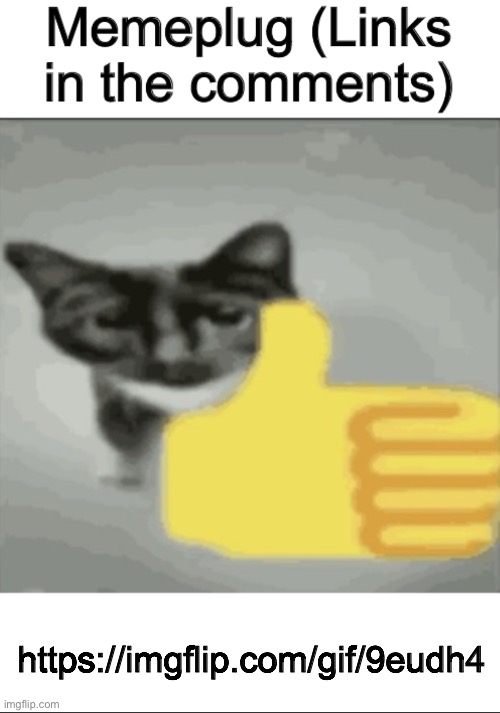 Nya | https://imgflip.com/gif/9eudh4 | image tagged in memeplug | made w/ Imgflip meme maker