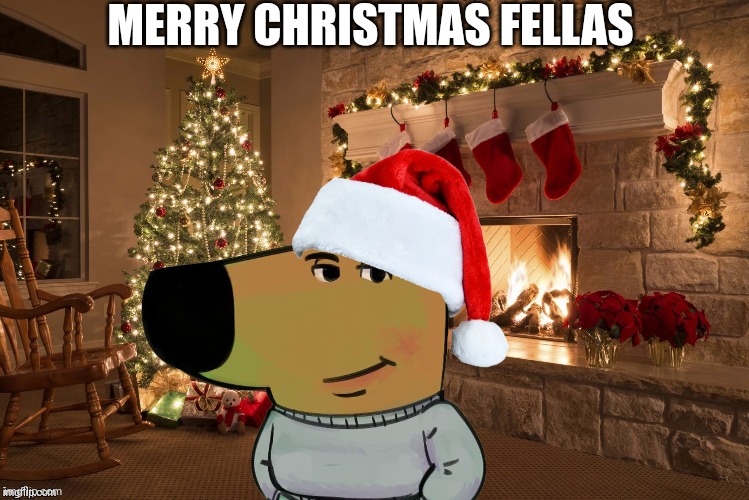 merry christmas fellas | MERRY CHRISTMAS FELLAS | image tagged in merry christmas,merry christmas fellas | made w/ Imgflip meme maker