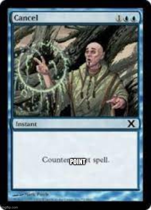 counter target spell | POINT | image tagged in counter target spell | made w/ Imgflip meme maker