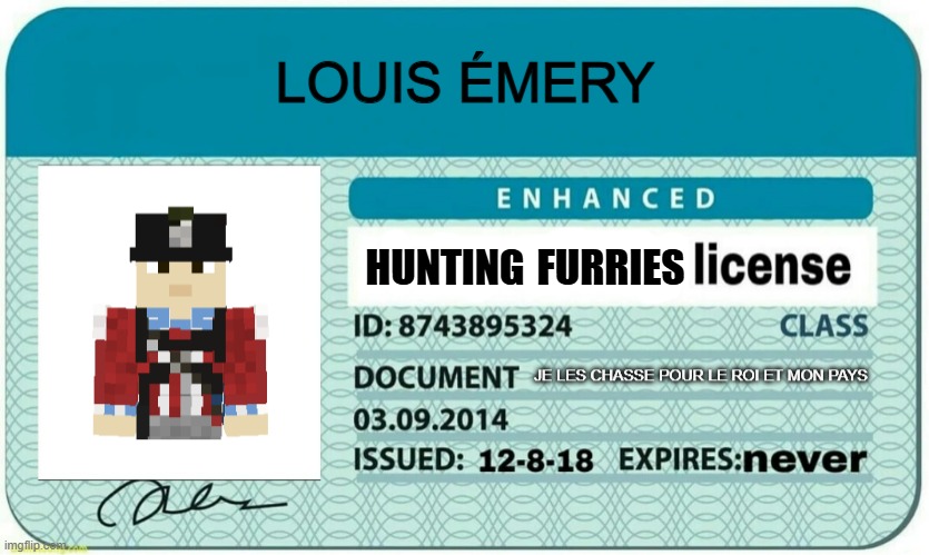 License of Louis Émery For Hunting Furries | image tagged in louis emery,chasseur britanniques,french,furry hunting license,license,british redcoat looking | made w/ Imgflip meme maker