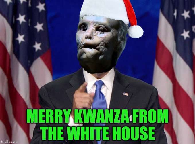 Joe wishes us all a Merry Christmas | MERRY KWANZA FROM
THE WHITE HOUSE | image tagged in joe biden | made w/ Imgflip meme maker