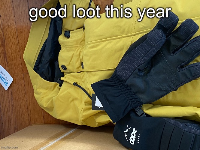 good loot this year | made w/ Imgflip meme maker