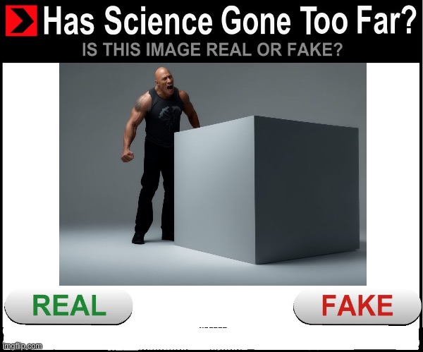 Cube | image tagged in has science gone too far | made w/ Imgflip meme maker