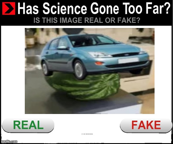 Has science gone too far | image tagged in has science gone too far | made w/ Imgflip meme maker