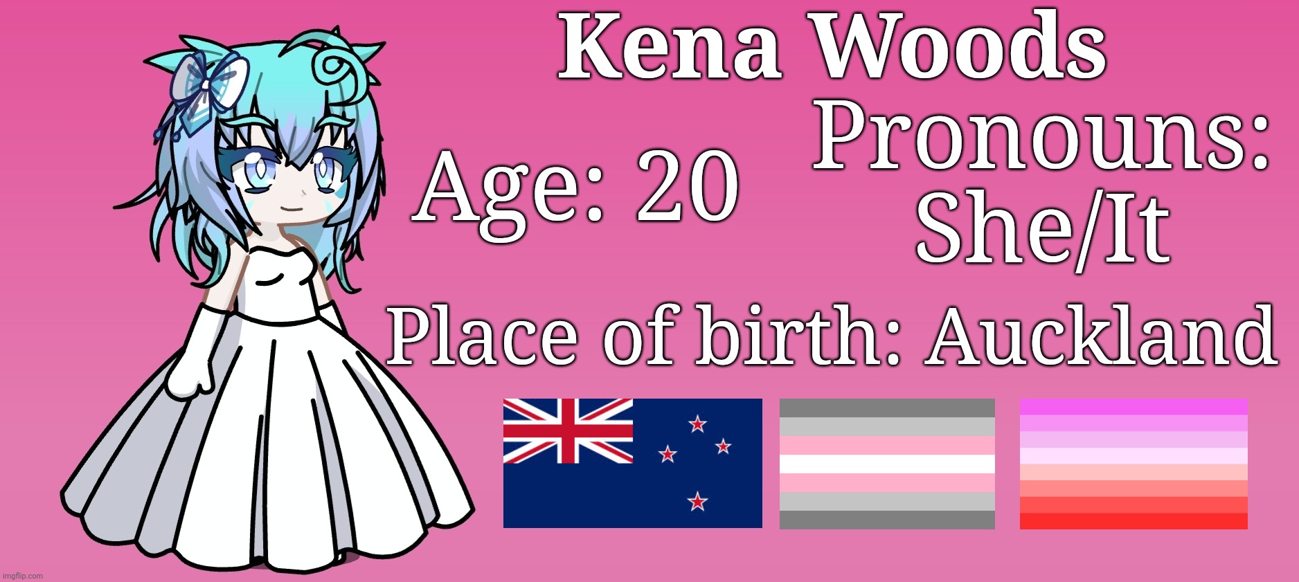 I also did one for Mina's girlfriend Kena because why not? | Kena Woods; Pronouns: She/It; Age: 20; Place of birth: Auckland | image tagged in gacha life,oc | made w/ Imgflip meme maker