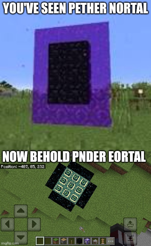 Pnder Eortal | YOU'VE SEEN PETHER NORTAL; NOW BEHOLD PNDER EORTAL | image tagged in pether nortal,pnder eortal,cursed | made w/ Imgflip meme maker