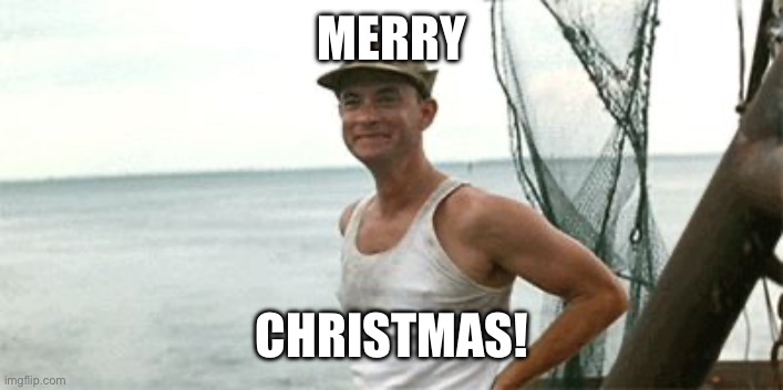 Forrest Gump Christmas | MERRY; CHRISTMAS! | image tagged in forrest gump waving | made w/ Imgflip meme maker