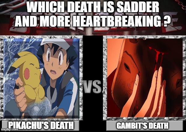 which death is sadder ? Blank Meme Template