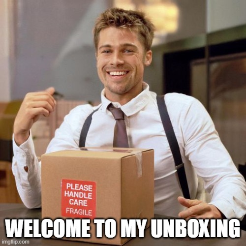 Welcome to my unboxing | WELCOME TO MY UNBOXING | image tagged in brad pitt,funny,unboxing,seven,gwyneth paltrow | made w/ Imgflip meme maker