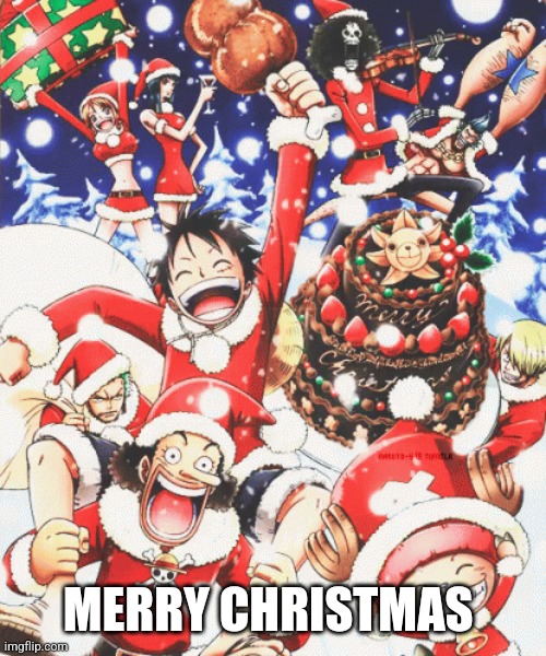 MERRY CHRISTMAS | MERRY CHRISTMAS | image tagged in one piece,luffy crew | made w/ Imgflip meme maker