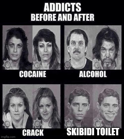 Addicts before and after | SKIBIDI TOILET | image tagged in addicts before and after | made w/ Imgflip meme maker