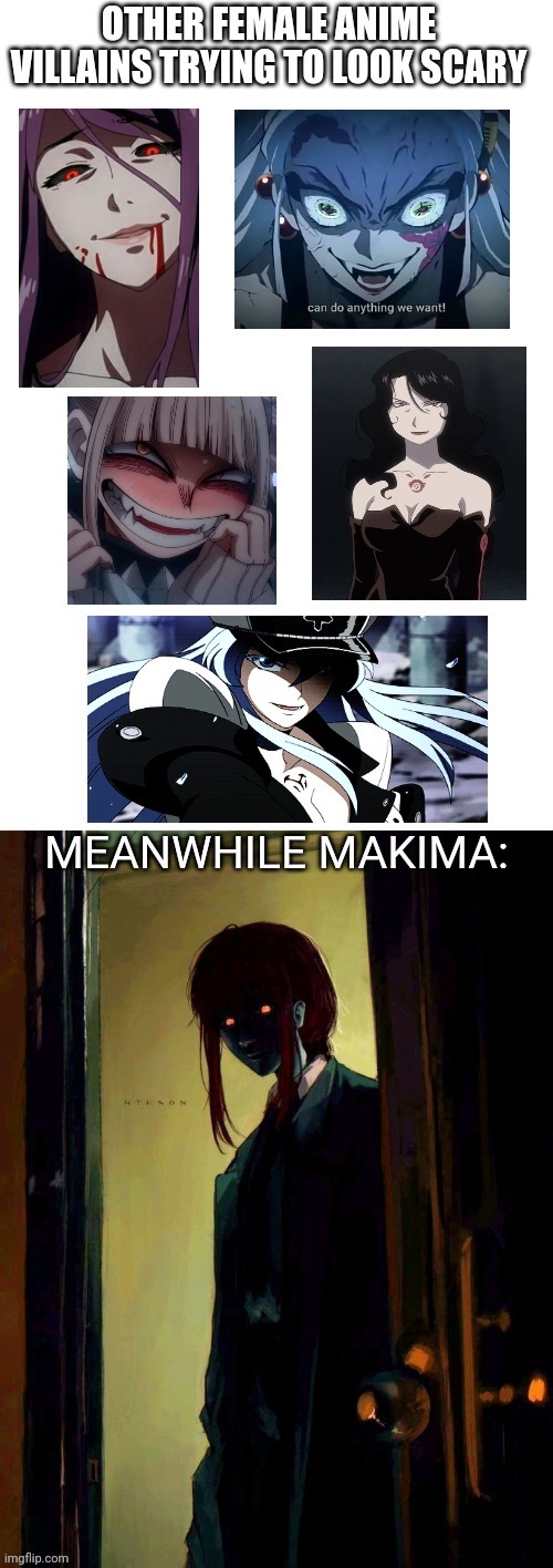 Makima is Terrifying Compared With The Other Female Anime Villains | image tagged in chainsaw man,demon slayer,my hero academia,tokyo ghoul,memes,funny | made w/ Imgflip meme maker