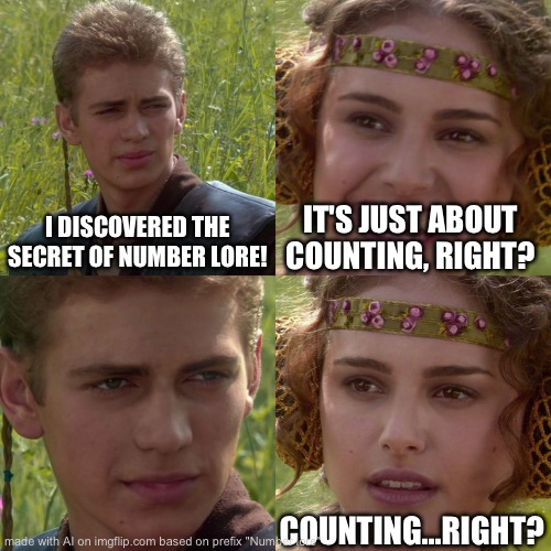 Even tho this was made by ai its pretty funni | I DISCOVERED THE SECRET OF NUMBER LORE! IT'S JUST ABOUT COUNTING, RIGHT? COUNTING...RIGHT? | image tagged in anakin padme 4 panel,alphabet lore | made w/ Imgflip meme maker