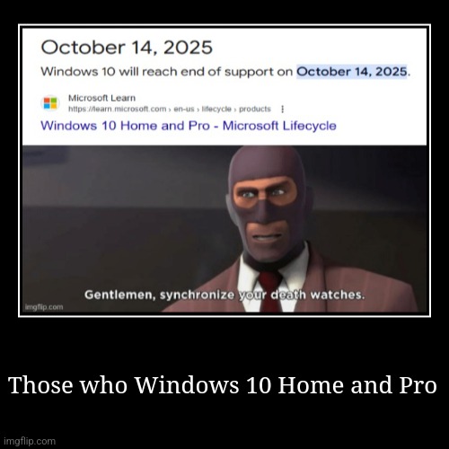 Those who Windows 10 Home and Pro | image tagged in funny,demotivationals | made w/ Imgflip demotivational maker