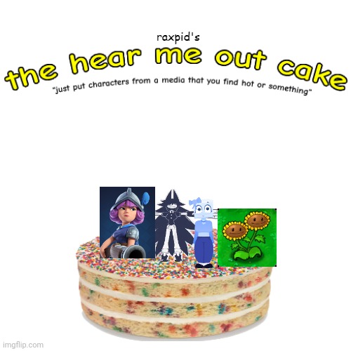 You have no idea what i plot lmao | image tagged in the hear me out cake | made w/ Imgflip meme maker