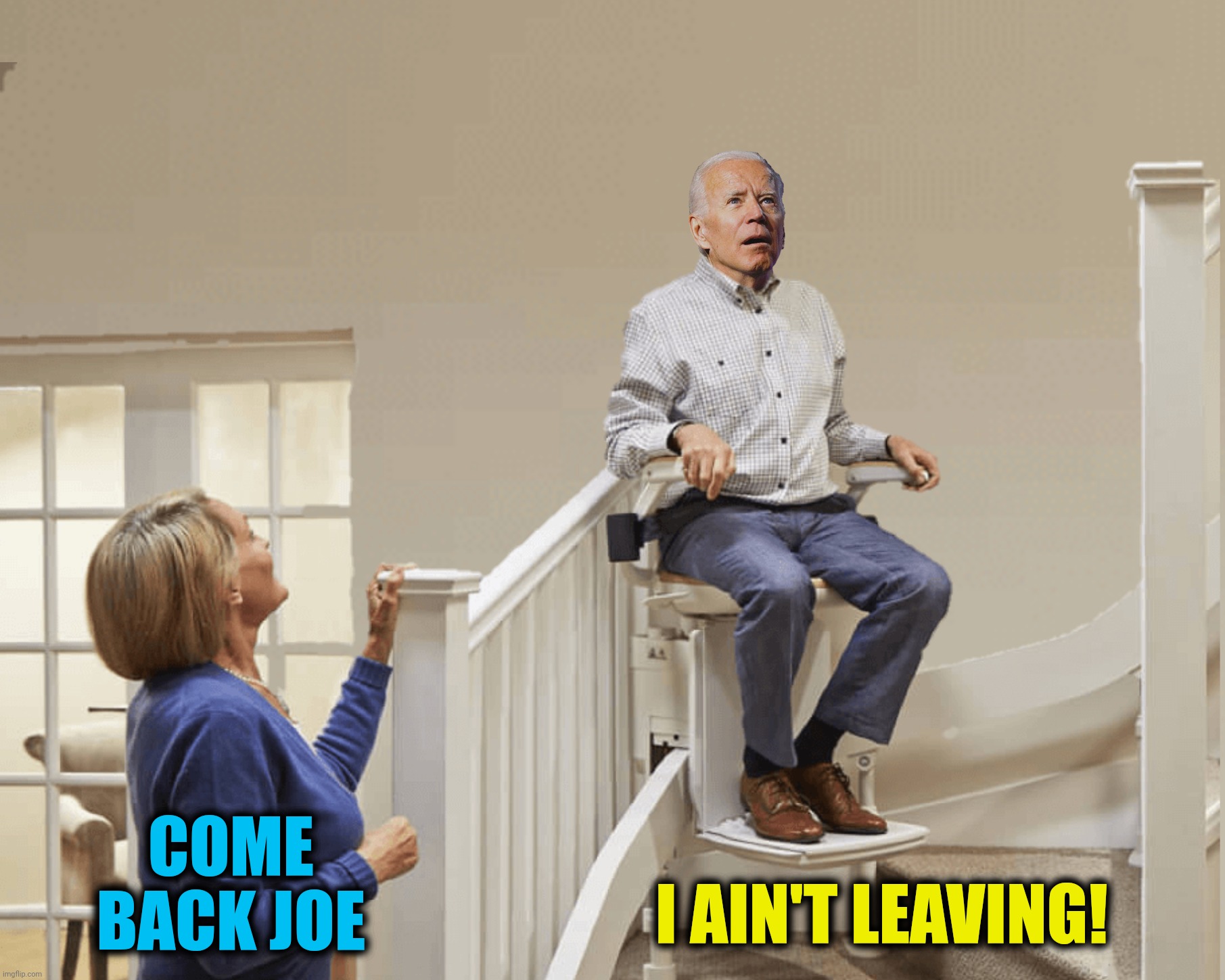 COME BACK JOE I AIN'T LEAVING! | made w/ Imgflip meme maker