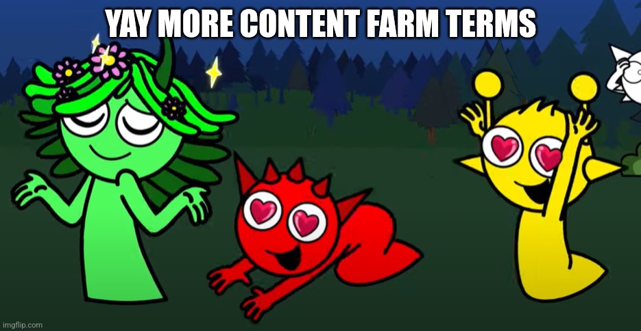 *temps and keep giving them middle fingers | YAY MORE CONTENT FARM TERMS | image tagged in sprunki brainrot | made w/ Imgflip meme maker