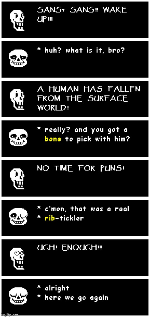 We were being silly in a discord chat and I used imgflip to combine these images, decided to may as well post it | image tagged in undertale,sans,papyrus,stop reading the tags | made w/ Imgflip meme maker