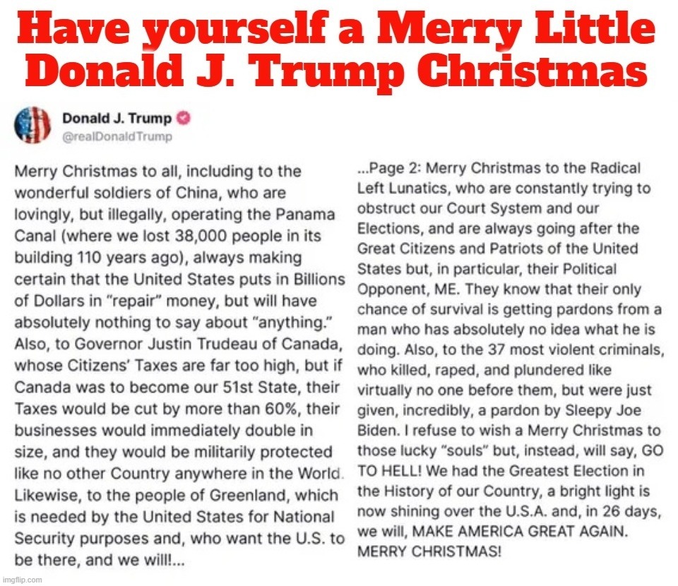 Have yourself a Merry Little Christmas | image tagged in merry christmas,donald j trump,panama,meanwhile in canada,meanwhile in greenland,chicoms | made w/ Imgflip meme maker