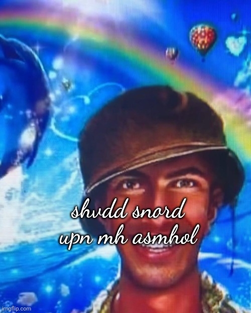 nmt kybord smsh | shvdd snord upn mh asmhol | image tagged in symphony stare | made w/ Imgflip meme maker